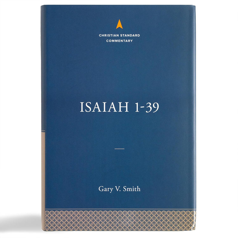 Isaiah 1–39: The Christian Standard Commentary by Gary V. Smith
