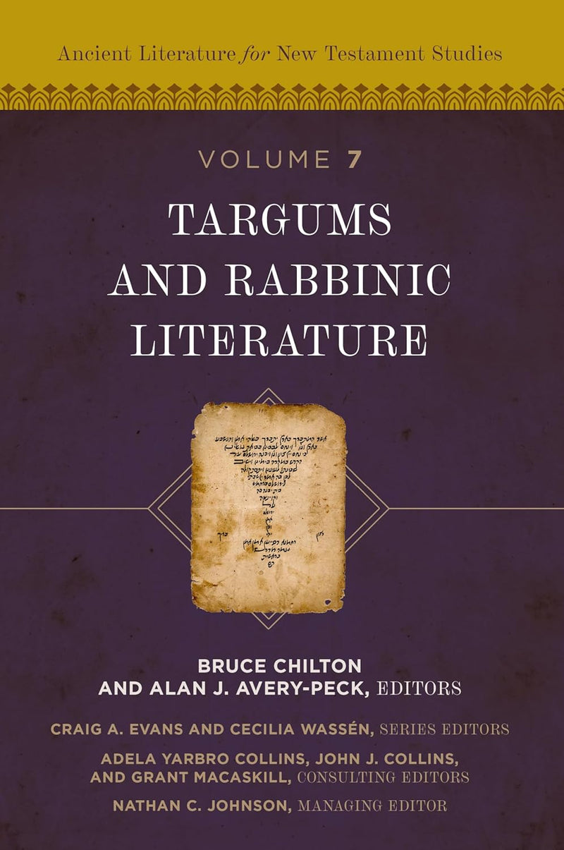 Title: Targums and Rabbinic Literature: Ancient Literature for New Testament Studies, Volume 7 by Bruce Chilton