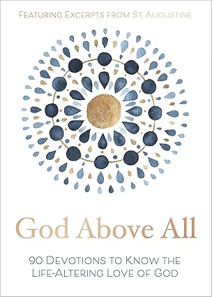 God Above All: 90 Devotions to Know the Life‑Altering Love of God by Zondervan