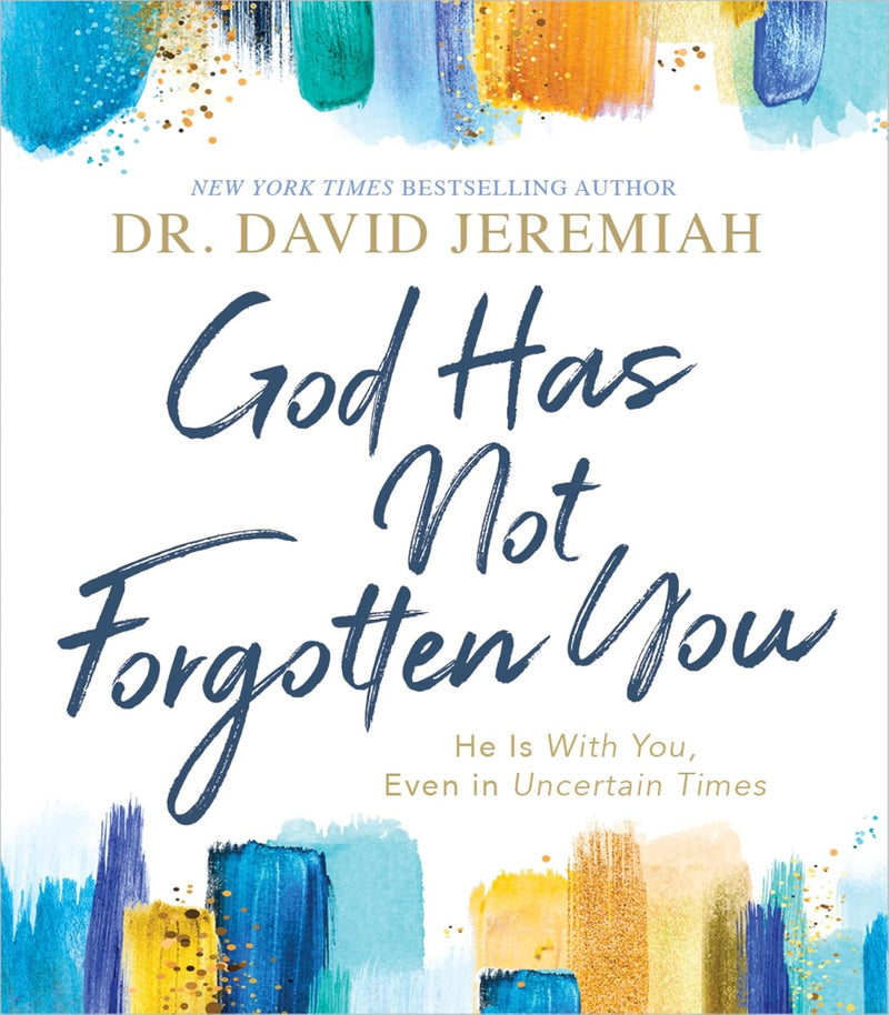 Gott hat dich nicht vergessen von Dr. David Jeremiah