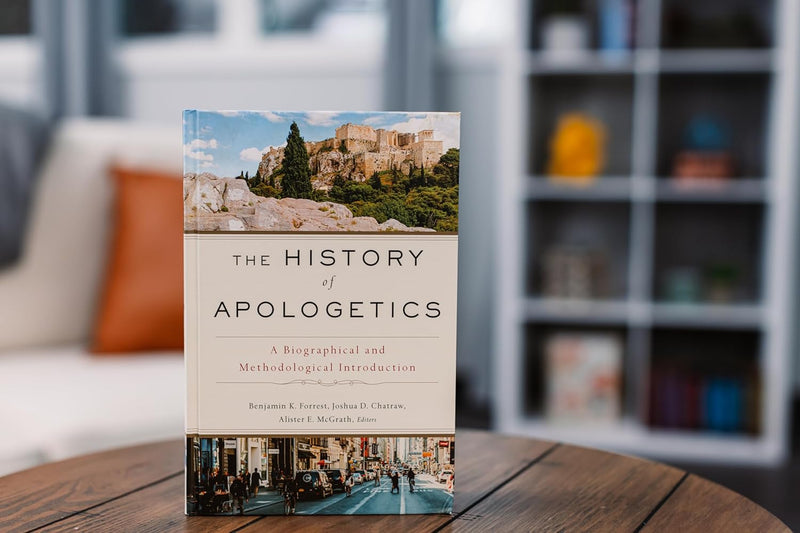 he History of Apologetics: A Biographical and Methodological Introduction by Benjamin K. Forrest, Joshua
