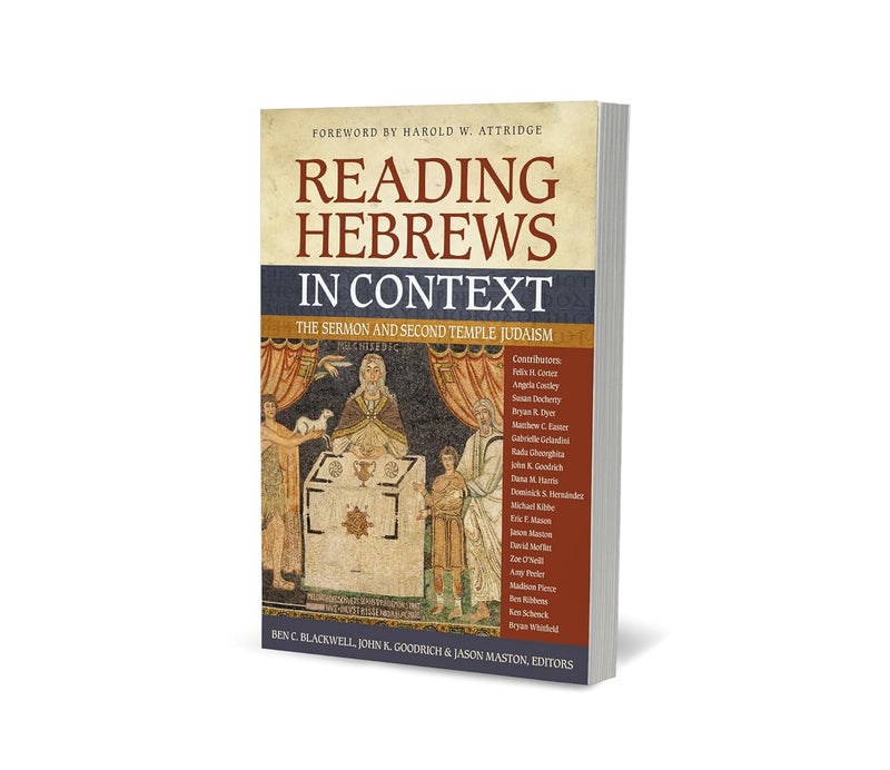 Reading Hebrews in Context: The Sermon and Second Temple Judaism by Ben C. Blackwell, Jason Maston