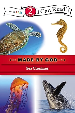Sea Creatures: Level 2 (I Can Read! / Made By God) by Zondervan