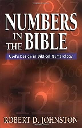 Numbers in the Bible by Robert D. Johnston