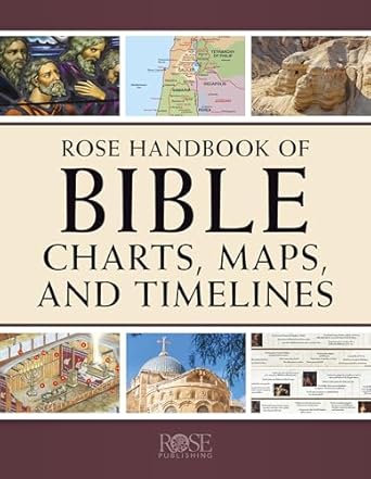 Rose Handbook of Bible Charts, Maps &amp; Timelines by Rose Publishing