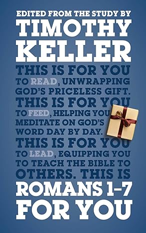 Romans 1–7 For You by Timothy Keller