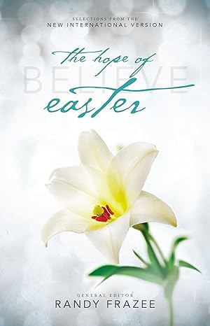 Believe: The Hope of Easter by Randy Frazee