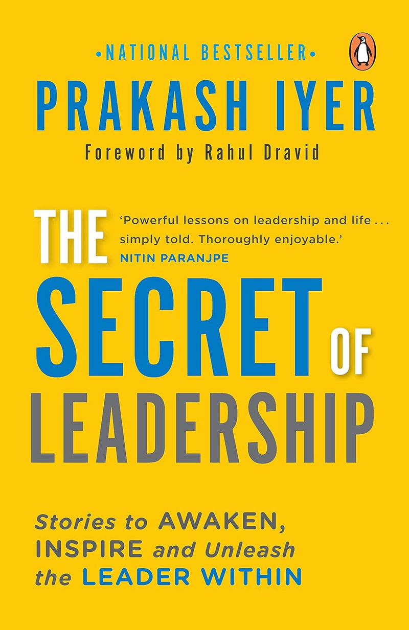 The Secret of Leadership: Stories to Awaken, Inspire and Unleash the Leader Within by Prakash Iyer