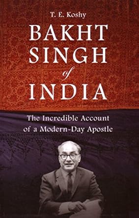 Bakht Singh of India  by Koshy T. E.