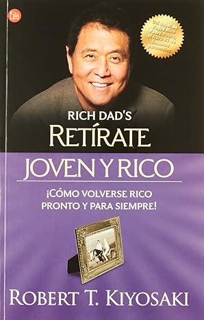 Retírate joven y rico by Robert T. Kiyosaki