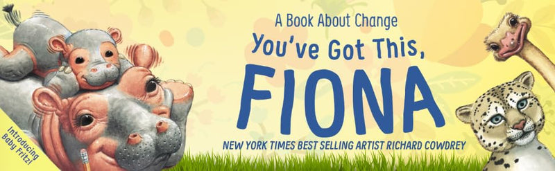 You’ve Got This, Fiona: A Book About Change  by Richard Cowdrey