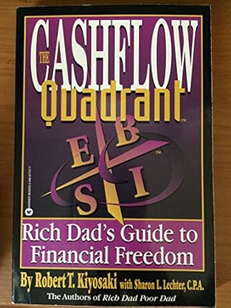 Rich Dad's Cashflow Quadrant: Rich Dad's Guide to Financial Freedom by Robert T. Kiyosaki