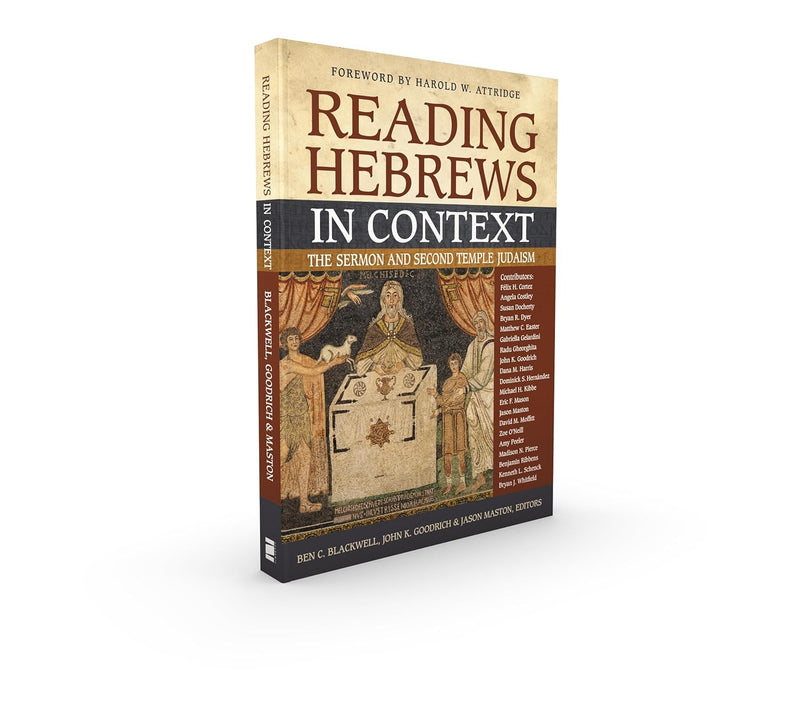 Reading Hebrews in Context: The Sermon and Second Temple Judaism by Ben C. Blackwell, Jason Maston