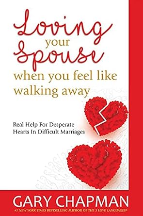 Lieben Sie Ihren Ehepartner, wenn Sie das Gefühl haben, ihn verlassen zu wollen, von Gary Chapman