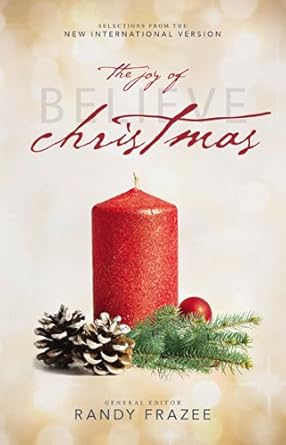 Believe: The Joy of Christmas by Randy Frazee