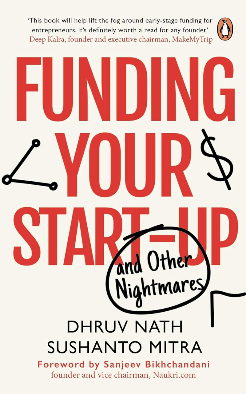 Funding Your Startup and Other Nightmares by Dhruv Nath, Sushanto Mitra