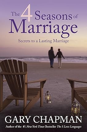 The 4 Seasons of Marriage: A Statistics Primer by Gary D. Chapman