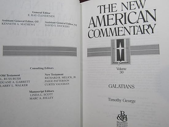 Galatians: An Exegetical and Theological Exposition of Holy Scripture by Timothy George