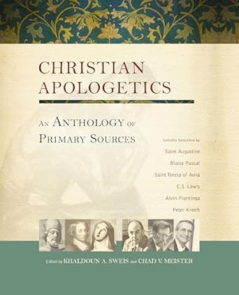 Christian Apologetics: An Anthology of Primary Sources by Zondervan