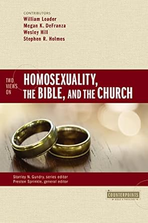 Two Views on Homosexuality, the Bible, and the Church by William Loader