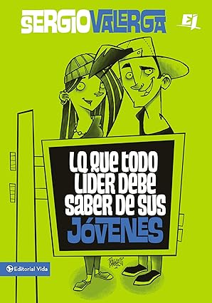 : Lo que todo líder debe saber de sus jóvenes by Sergio Valerga