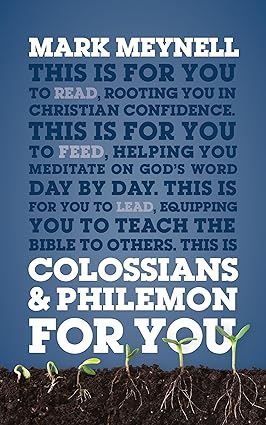 Colossians &amp; Philemon For You: Rooting You in Christian Confidence (God's Word For You) by Mark Meynell