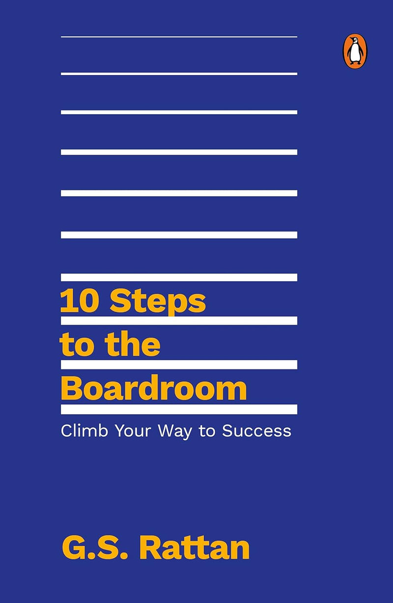 10 Steps to the Boardroom: Climb Your Way to Success by G.S. Rattan