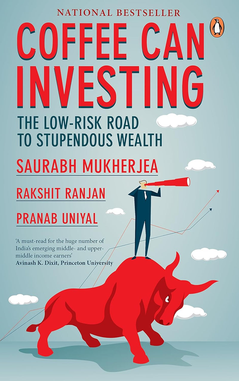 Coffee Can Investing: The Low-Risk Road to Stupendous Wealth by Saurabh Mukherjea, Rakshit Ranjan, Pranab Uniyal