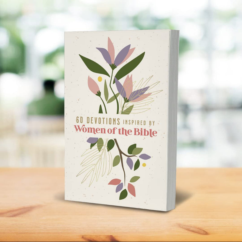 60 Devotions Inspired by Women of the Bible: Mastering the Habits That Matter Most by Zondervan Publishing House