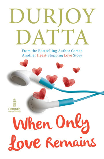 When Only Love Remains by Durjoy Datta in Paperback