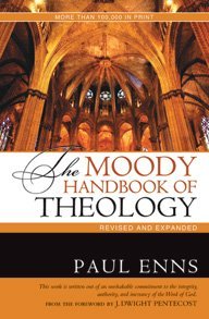 The Moody Handbook of Theology (Revised &amp; Expanded) by Paul Enns
