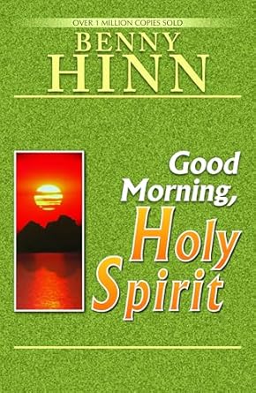 Good Morning, Holy Spirit  by Benny Hinn