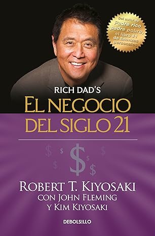 El negocio del siglo 21 (The Business of the 21st Century) by Robert T. Kiyosaki