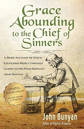 Grace Abounding to the Chief of Sinners – Updated Edition by John Bunyan