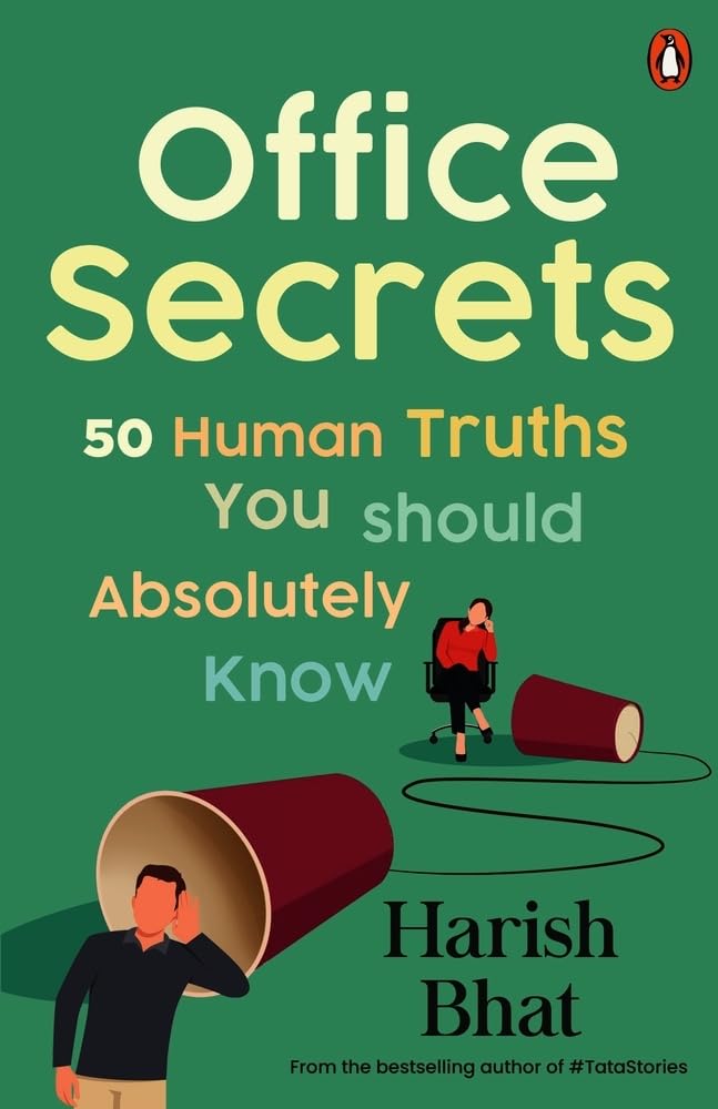 Office Secrets: 50 Human Truths You Should Absolutely Know by Harish Bhat
