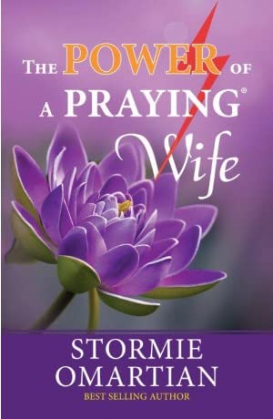 The Power of a Praying Wife by Stormie Omartian