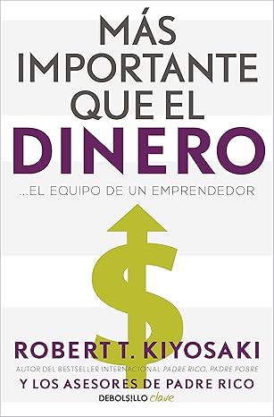 Más Importante que el Dinero (Wichtiger als Geld) von Robert T. Kiyosaki
