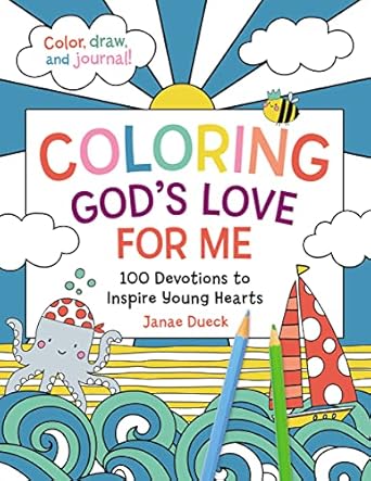 Coloring God's Love for Me: 100 Devotions to Inspire Young Hearts by Janae Dueck
