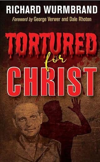 Tortured for Christ by Richard Wurmbrand
