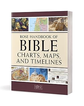 Rose Handbook of Bible Charts, Maps &amp; Timelines by Rose Publishing