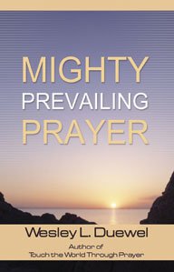 Mighty Prevailing Prayer by Wesley Duewel L