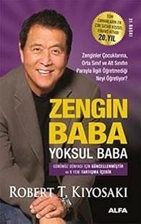 Zengin Baba Yoksul Baba: Zenginler Çocuklarına, Orta Sınıf ve Alt Sınıfın Parayla İlgili Öğretmediği Neyi Öğretiyor? by Robert T. Kiyosaki