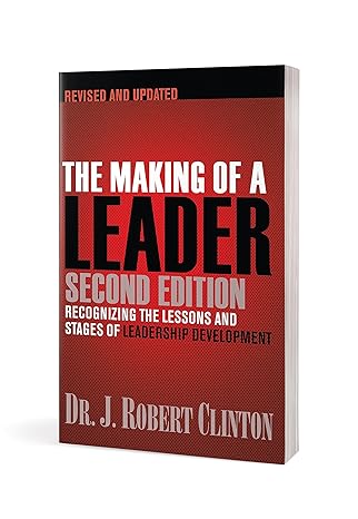 The Making of a Leader (Second Edition) by Robert Clinton