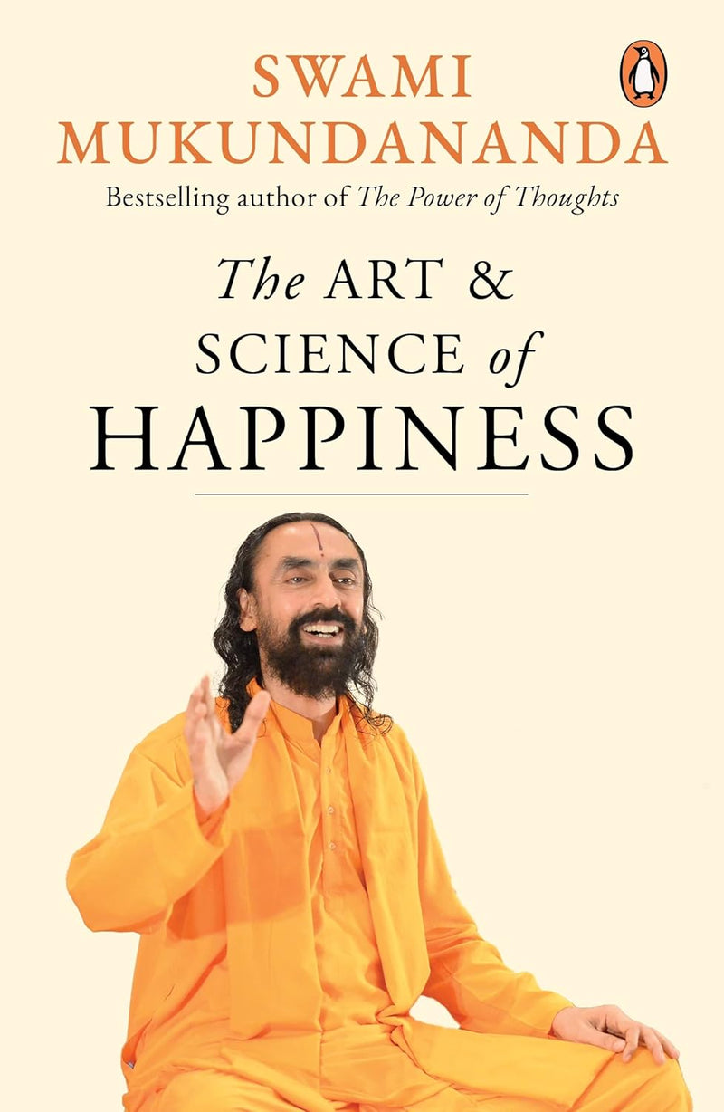 The Art and Science of Happiness by Swami Mukundananda