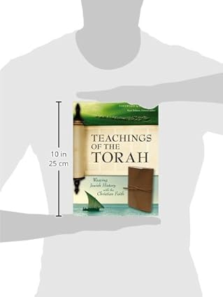 Teachings of the Torah: Weaving Jewish History with the Christian Faith by Kent Dobson