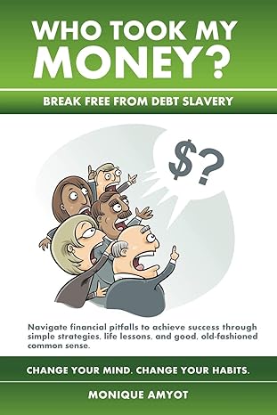 Who Took My Money? by Monique Amyot