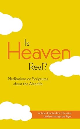 Is Heaven Real?: Meditations on Scriptures About the Afterlife by Zondervan
