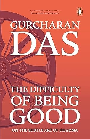 The Difficulty of Being Good  by Gurcharan Das in Paperback