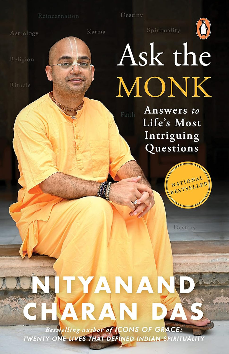 Ask the Monk: Answers to Life's Most Intriguing Questions by Nityanand Charan Das