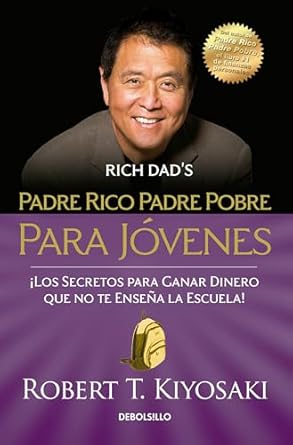 Padre Rico Padre Pobre Para Jóvenes by Robert T. Kiyosaki